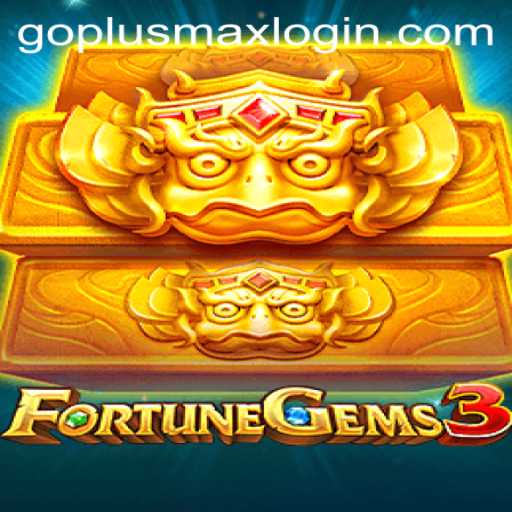 FortuneGems3: An In-Depth Look at This Engaging Game and Goplusmax Login